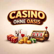 Online Casinos ohne OASIS Eine neue Welt des Glücksspiels